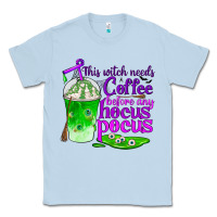 Dusty Blue this witch needs coffee before any hocus pocus Classic Tee - BundleAndBundleShop