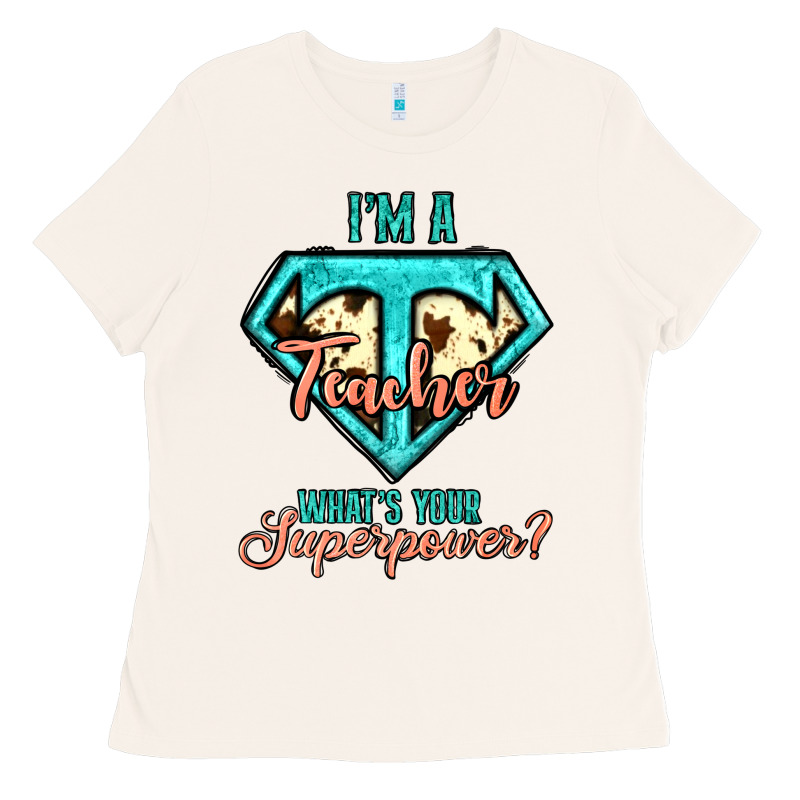 I'm A Teacher What's Your Superpower Cowhide Ladies Tee by Jasminsmagicworld | Teevron