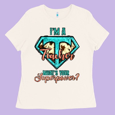 I'm A Teacher What's Your Superpower Cowhide Ladies Tee Designed By Jasminsmagicworld