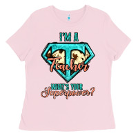 Bubblegum Pink i'm a teacher what's your superpower cowhide Ladies Tee - Jasminsmagicworld
