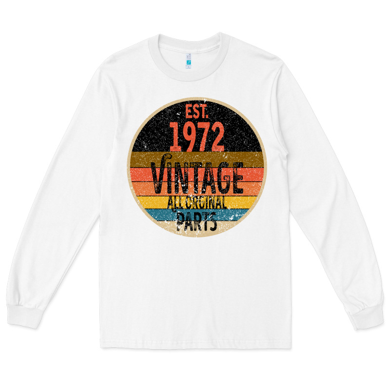 Est. 1972 Made In 1972 All Original Parts All Orginal Parts Long Sleeve Tee by Bettercallsaul | Teevron