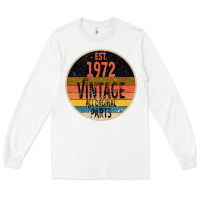 White est. 1972 MADE IN 1972 ALL ORIGINAL PARTS all orginal parts Long Sleeve Tee - Bettercallsaul