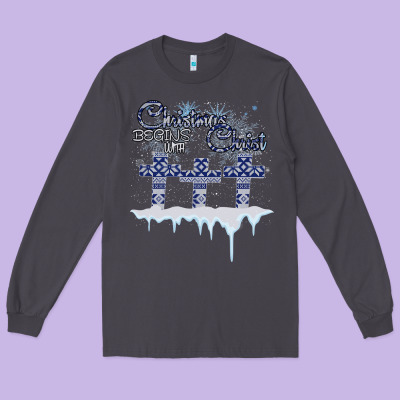 Christmas Christ Begins With Long Sleeve Tee Designed By Bettercallsaul