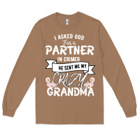 Toasted Coconut I Asked God For a Partner In Crime He Sent Me My Crazy Grandma Long Sleeve Tee - Bettercallsaul