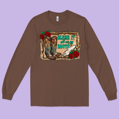 Blame It All On My Roots Long Sleeve Tee Designed By Ranaportraitstore
