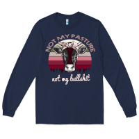 Navy Not My Pasture Not My Bullshit Long Sleeve Tee - Bettercallsaul