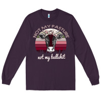 Plum Not My Pasture Not My Bullshit Long Sleeve Tee - Bettercallsaul