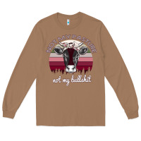 Toasted Coconut Not My Pasture Not My Bullshit Long Sleeve Tee - Bettercallsaul