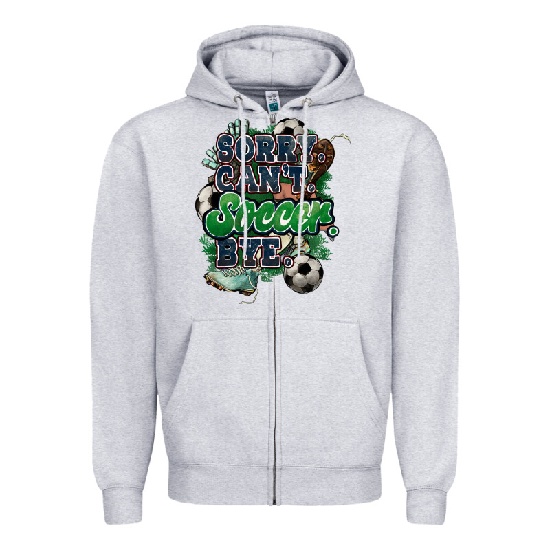 Sorry Can't Soccer Bye Zipper Hoodie by HowdyJamesFarm | Teevron