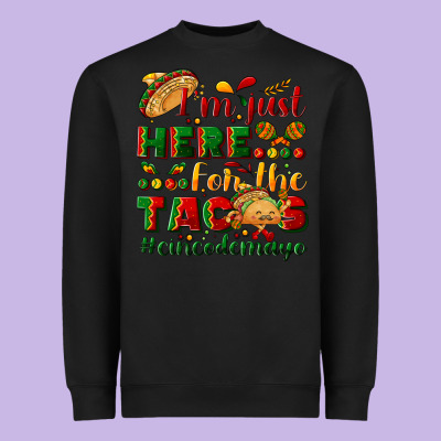 I'm Just Here For The Tacos #cincodemayo Heavyweight Sweatshirt Designed By Nancycooperartshop