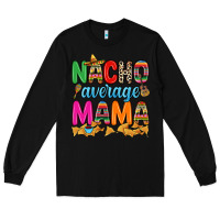 Black Nacho average mama Long Sleeve Tee - RanaPortraitStore