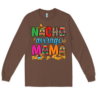 Chestnut Nacho average mama Long Sleeve Tee - RanaPortraitStore