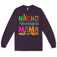 Plum Nacho average mama Long Sleeve Tee - RanaPortraitStore