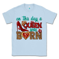 Dusty Blue on this day a queen was born Classic Tee - BundleAndBundleShop