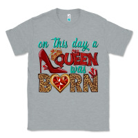 Heather Grey on this day a queen was born Classic Tee - BundleAndBundleShop