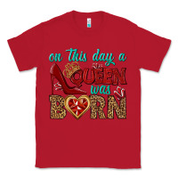 Red on this day a queen was born Classic Tee - BundleAndBundleShop