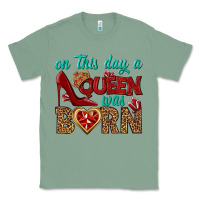 Sage on this day a queen was born Classic Tee - BundleAndBundleShop