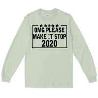 Matcha Omg Please Make It Stop 2020 Long Sleeve Tee - Bettercallsaul