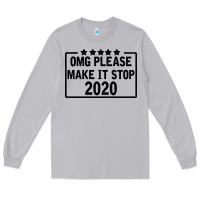 Moon Dust Omg Please Make It Stop 2020 Long Sleeve Tee - Bettercallsaul