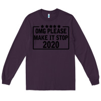 Plum Omg Please Make It Stop 2020 Long Sleeve Tee - Bettercallsaul