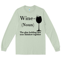 Matcha Wine The glue holding this 2020 shitshow together Long Sleeve Tee - Bettercallsaul