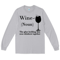 Moon Dust Wine The glue holding this 2020 shitshow together Long Sleeve Tee - Bettercallsaul