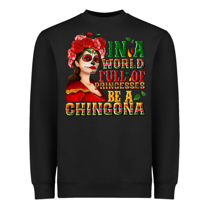 In A World Full Of Princesses Be A Chingona Heavyweight Sweatshirt by NancyCooperArtShop | Teevron