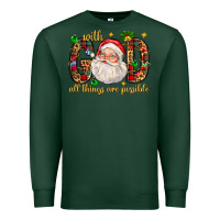 Sports Green with god all things are possible with santa claus bbs Premium Sweatshirt - BundleAndBundleShop