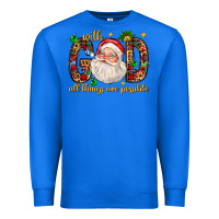 True Royal with god all things are possible with santa claus bbs Premium Sweatshirt - BundleAndBundleShop