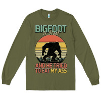 Army Green Bigfoot is real and he tried to eat my ass Long Sleeve Tee - Bettercallsaul