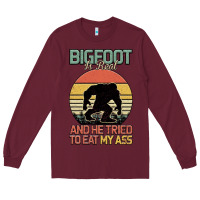 Burgundy Bigfoot is real and he tried to eat my ass Long Sleeve Tee - Bettercallsaul
