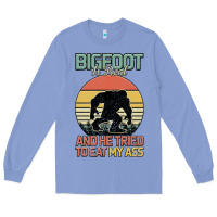 Colony Blue Bigfoot is real and he tried to eat my ass Long Sleeve Tee - Bettercallsaul