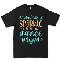 Black it takes lots of sparkle to be a dance mom Premium Tee - MaliasSmallBusiness
