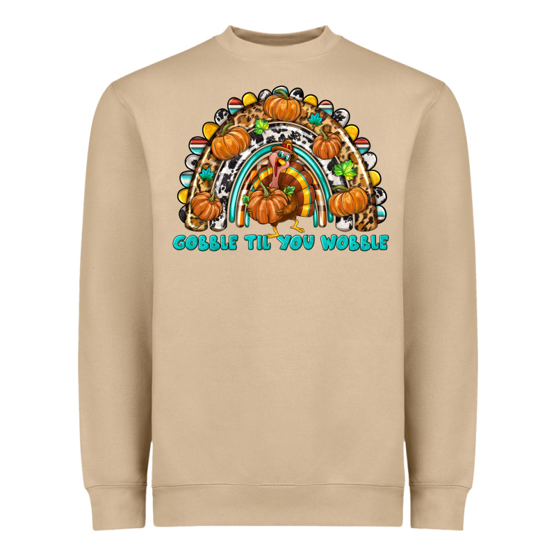 Gobble Til You Wobble With Rainbow Heavyweight Sweatshirt by texasbilliewilder | Teevron