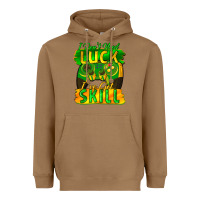 Toasted Coconut I don't need luck i've got skill st. patricks day Heavyweight Hoodie - FaDigitalArtStudio