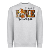 I Think I Love Fall Most Of All Heavyweight Sweatshirt | Teevron