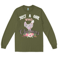 Army Green Just a girl who loves chickens Long Sleeve Tee - Bettercallsaul