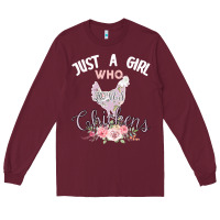 Burgundy Just a girl who loves chickens Long Sleeve Tee - Bettercallsaul