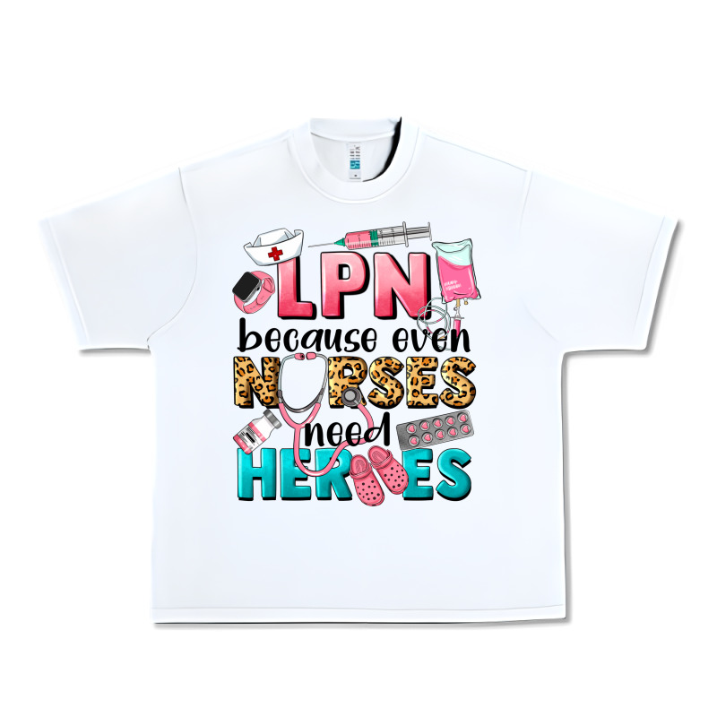 Lpn Because Nurses Need Heroes Urban Heavy Tee by LillyAllenDesigns | Teevron