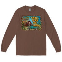 Chestnut just a small town girl Long Sleeve Tee - RanaPortraitStore