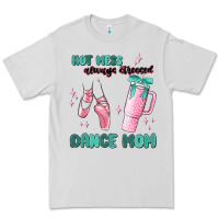 Dove Grey mess always stressed dance mom Premium Tee - MaliasSmallBusiness