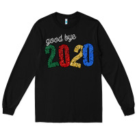 Black good bye 2020 Long Sleeve Tee - Bettercallsaul