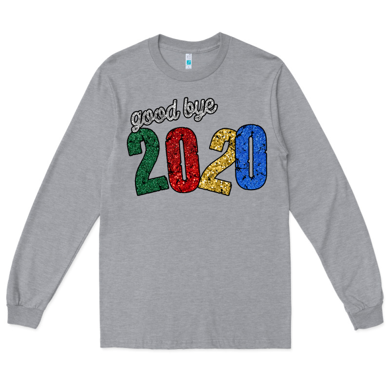 Good Bye 2020 Long Sleeve Tee by Bettercallsaul | Teevron