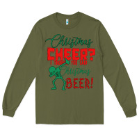 Army Green Christmas Cheer I Thought You Said Christmas Beer Long Sleeve Tee - Bettercallsaul