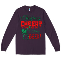 Plum Christmas Cheer I Thought You Said Christmas Beer Long Sleeve Tee - Bettercallsaul