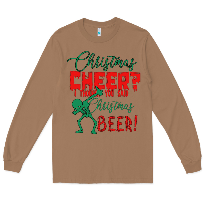 Christmas Cheer I Thought You Said Christmas Beer Long Sleeve Tee by Bettercallsaul | Teevron