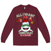 Burgundy All I Want For Christmas Is A Shark Long Sleeve Tee - Bettercallsaul