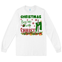 White Christmas Begins With Christ Long Sleeve Tee - Bettercallsaul