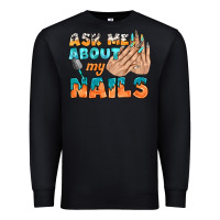 Black ask me about my nails bbs Premium Sweatshirt - BundleAndBundleShop