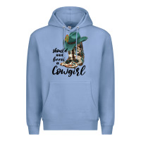 Colony Blue Should Have Been A Cowgirl Premium Hoodie - JahusDesignShop